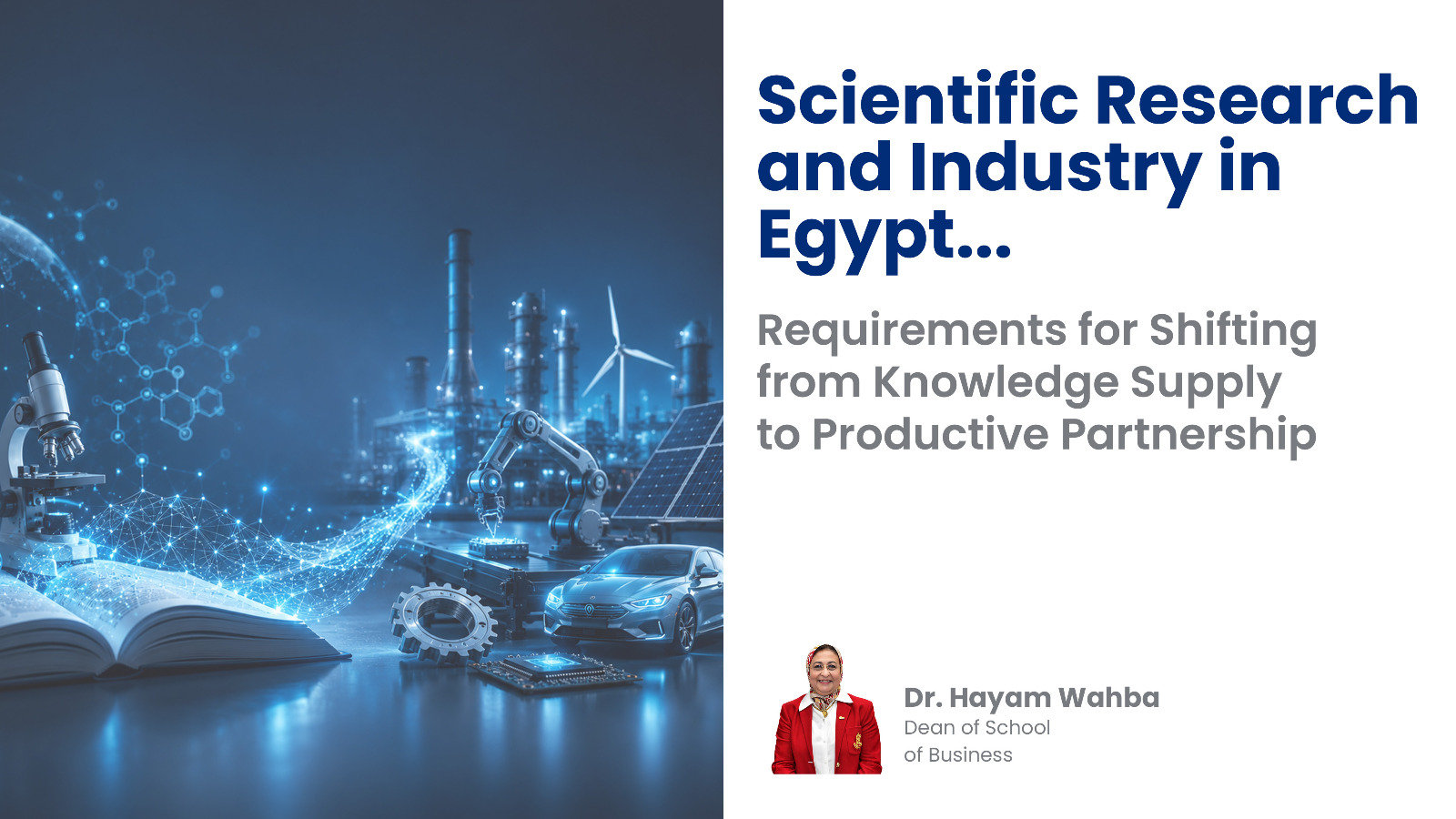 Scientific Research and Industry in Egypt... Requirements for Shifting from Knowledge Supply to Productive Partnership